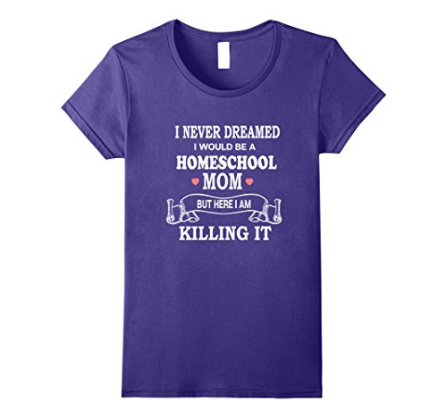 Womens I never dreamed I'd be a homeschool Mom T-shirt XL Purple
