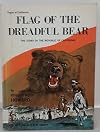Flag of the Dreadful Bear: The Story of the Republic of California