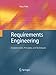 Requirements Engineering: Fundamentals, Principles, and Techniques