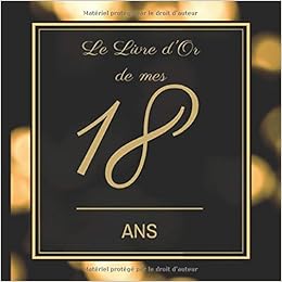 Le Livre D Or De Mes 18 Ans Joyeux Anniversaire Cadeau D Anniversaire Son Jubile Livre A Personnaliser Pour Les Felicitations Ecrites Accessoires Journal Intime Decoration Idee French Edition Naissance Mathis