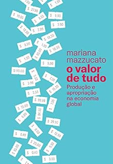 Livro O valor de tudo: Produção e apropriação na economia global