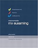 Macromedia MX eLearning: Advanced Training from the Source by 