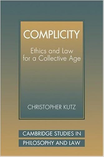 Complicity: Ethics Law Collect Age: Ethics and Law for a Collective Age (Cambridge Studies in Philosophy and Law) Complicity: Ethics Law Collect Age: Ethics and Law for a Collective Age (Cambridge Studies in Philosophy and Law)