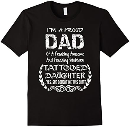 Men's Proud Dad Of Freaking Awesome Tattooed Daughter T-Shirt  Large Black