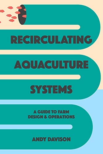 Independently Published Recirculating Aquaculture Systems: A Guide to Farm Design and Operations