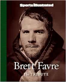 Sports Illustrated Brett Favre The Tribute 9781603200226 Sports Illustrated Books Amazon Com