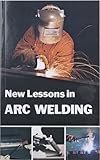 New Lessons in Arc Welding with Welding Safety and