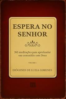 Livro Espera no Senhor: 365 meditações para aprofundar sua comunhão com Deus — Volume 1
