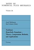 Nonlinear Hyperbolic Equations - Theory Computation Methods and Applications : Proceedings of the International Conference on Nonlinear Hyperbolic Problems, 2nd, Aachen, FRG, March 14-18, 1988, , 3528080981
