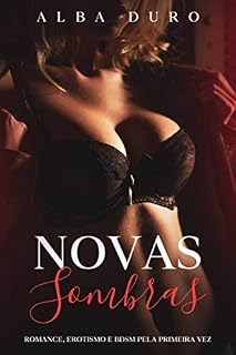 Livro Novas Sombras: Romance, Erotismo e BDSM pela Primeira Vez
