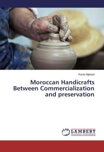 Moroccan Handicrafts Between Commercialization and preservation