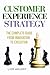 Customer Experience Strategy - The Complete Guide From Innovation to Execution - Book by Lior Arussy