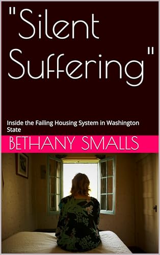 "Silent Suffering": Inside the Failing Housing System in Washington State (English Edition)