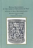 Royal Susseccion in the African Kingdom of Nso' : A Study in Oral Historiography, Chem-Langhee, Bongfen and Fanso, Verkijika, 0773450416