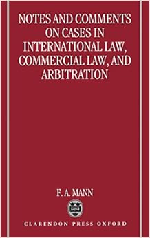 Notes and Comments on Cases in International Law, Commercial Law, and Arbitration