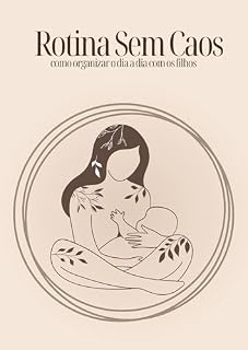 Livro Rotina sem caos : Como organizar o dia a dia com os filhos