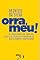 Livro Ôrra, meu!; A língua nossa de cada dia: como ler, escrever e comunicar-se com elegância e simplicidade