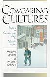 Comparing Cultures : Readings for Writers on Contemporary America and Japan, White, Merry I. and Barnet, Sylvan, 0312106203