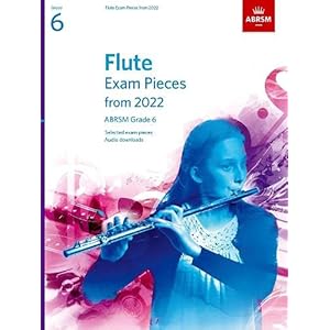 Flute Exam Pieces from 2022, ABRSM Grade 6: Selected from the syllabus from 2022. Score & Part, Audio Downloads