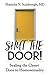 Shut The Door!: Sealing the Closet Door to Homosexuality by Dr. Shanicka N. Scarbrough