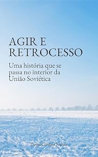Livro Agir e Retrocesso: Uma história que se passa no interior da União Soviética