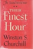 Their Finest Hour (The Riverside Press Cambridge) (The Second World War)