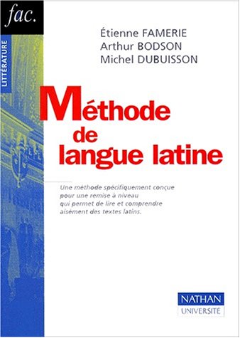 Méthode de langue latine by Etienne Famerie, Arthur Bodson, Michel Dubuisson