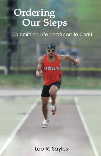 Ebook Ordering Our Steps: Committing Life and Sport to Christ<br />P.P.T