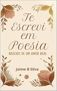 Livro Te Escrevi em Poesia: Nascido de um amor real