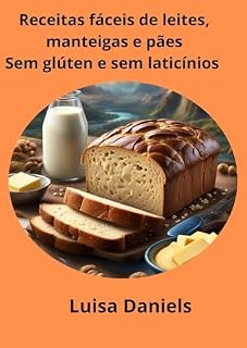 Livro Receitas fáceis de leites, manteigas e pães sem glúten e caseína