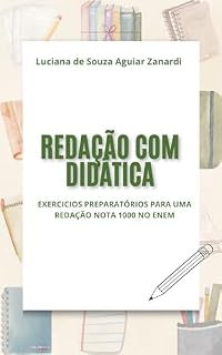Redação com didática: exercícios preparatórios para uma redação nota 1000 no ENEM