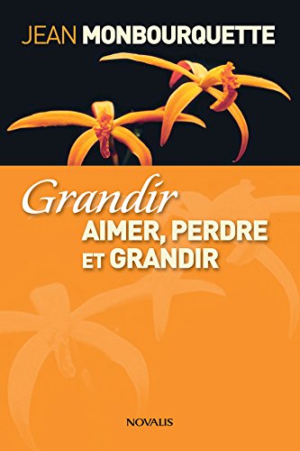 Grandir (Gros caractères): Aimer, perdre et grandir (French Edition)
