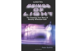 Contact With Beings Of Light: The Amazing true Story of Dorothy Wilkinson-Izatt