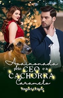 Livro Apaixonada pelo CEO e a Cachorra Caramelo