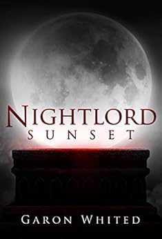 Sunset: Book One of the Nightlord Series by [Whited, Garon]