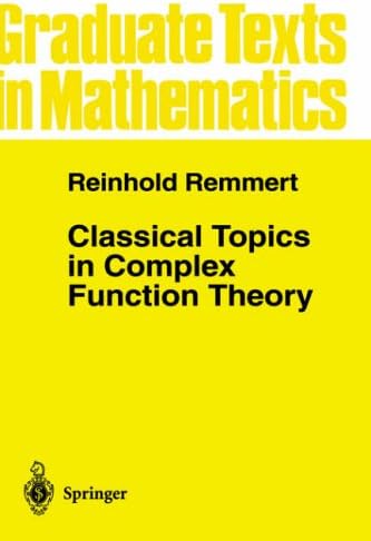 Classical Topics in Complex Function Theory: 172 (Graduate Texts in Mathematics, 172)