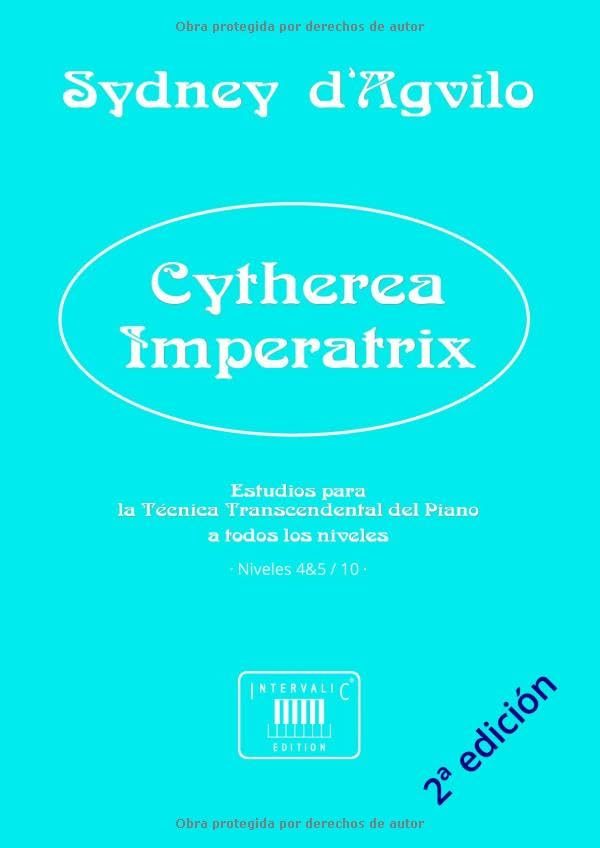 Cytherea Imperatrix: Estudios para la Técnica Transcendental del Piano: Niveles 4-5 de 10