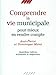 Comprendre la vie municipale by 