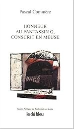 Honneur au fantassin G., conscrit en Meuse
