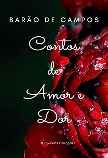 Livro Contos de Amor e Dor: Sentimentos e Emoções