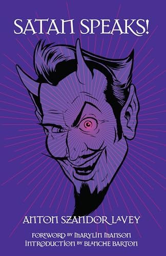 Anton LaVey and the Church of Satan: Infernal Wisdom from the
