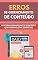 Livro Erros De Gerenciamento De Conteúdo: Descubra Armadilhas De Conteúdo Que Podem Custar Benefícios