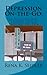 Depression On-the-Go: Depression On-the-Go: An Interactive How-To Survival Guide for the Depressed and Those Who Love Them - Rena K. Seidler