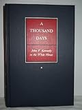 Hardcover A Thousand Days: John F. Kennedy in The White House Book
