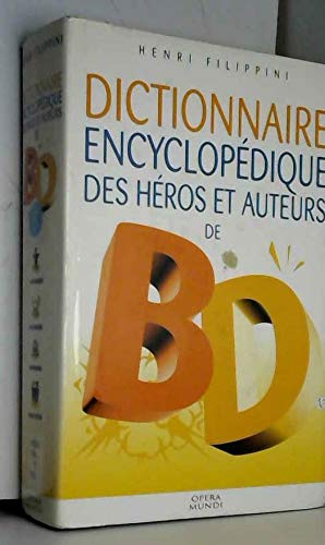 Dictionnaire encyclopédique des héros et auteurs de BD, tome 1 by Henri Filippini