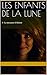 Les Enfants de la Lune: 1- La naissance d'Aliénor (French Edition) by Mary b. Lucas, Charlie Varin