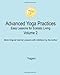 Advanced Yoga Practices - Easy Lessons for Ecstatic Living, Volume 2