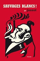 Sauvages Blancs !
