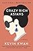 Crazy Rich Asians (Crazy Rich Asians Trilogy) - Book by Kevin Kwan