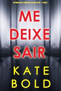 Livro Me deixe sair (Um Thriller de Suspense de Ashley Hope — Livro 2)